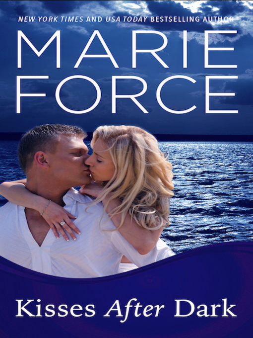 Title details for Kisses After Dark by Marie Force - Wait list